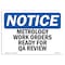 Signmission OSHA Notice, 5" Height, Metrology Work Orders Ready For QA Review Sign, 7" X 5", Landscape OS-NS-D-57-L-14209 - alternate 1